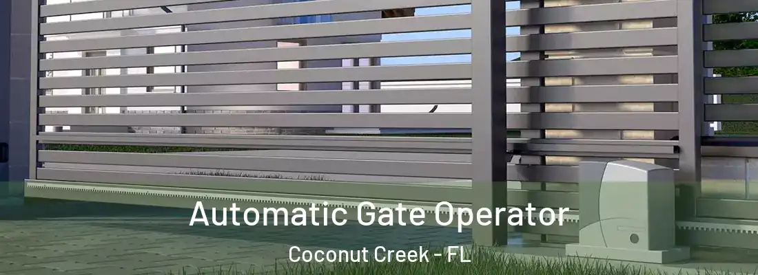 Automatic Gate Operator Coconut Creek - FL