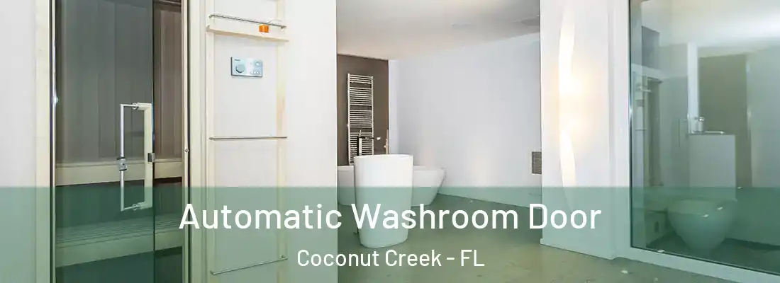  Automatic Washroom Door Coconut Creek - FL