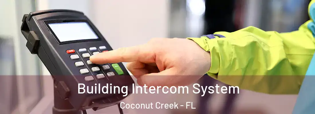 Building Intercom System Coconut Creek - FL