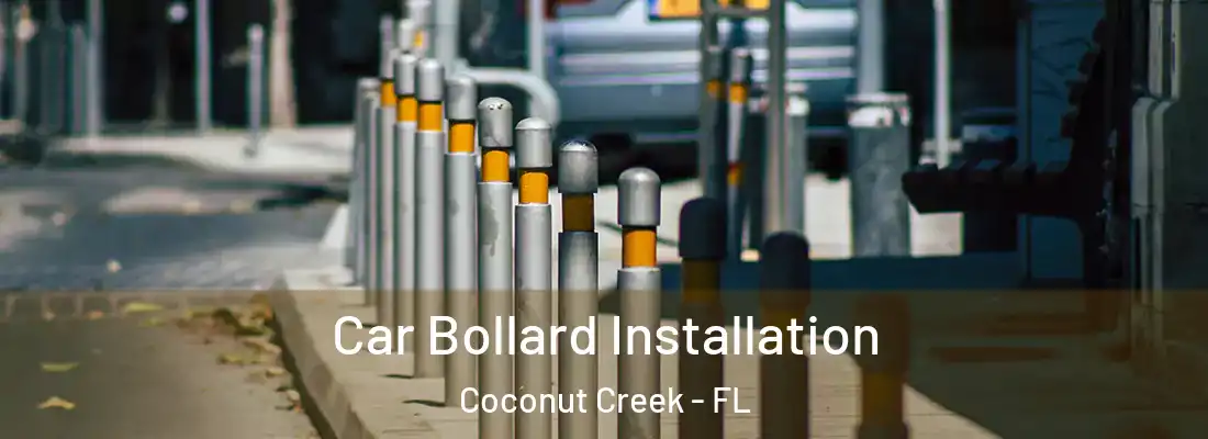  Car Bollard Installation Coconut Creek - FL