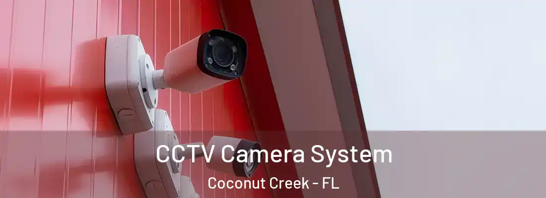 CCTV Camera System Coconut Creek - FL