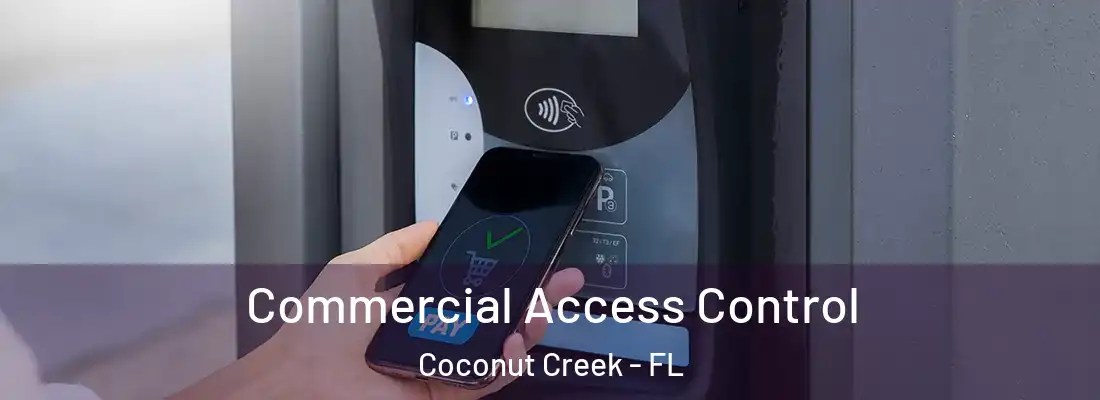 Commercial Access Control Coconut Creek - FL