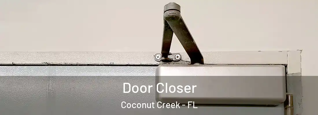 Door Closer Coconut Creek - FL