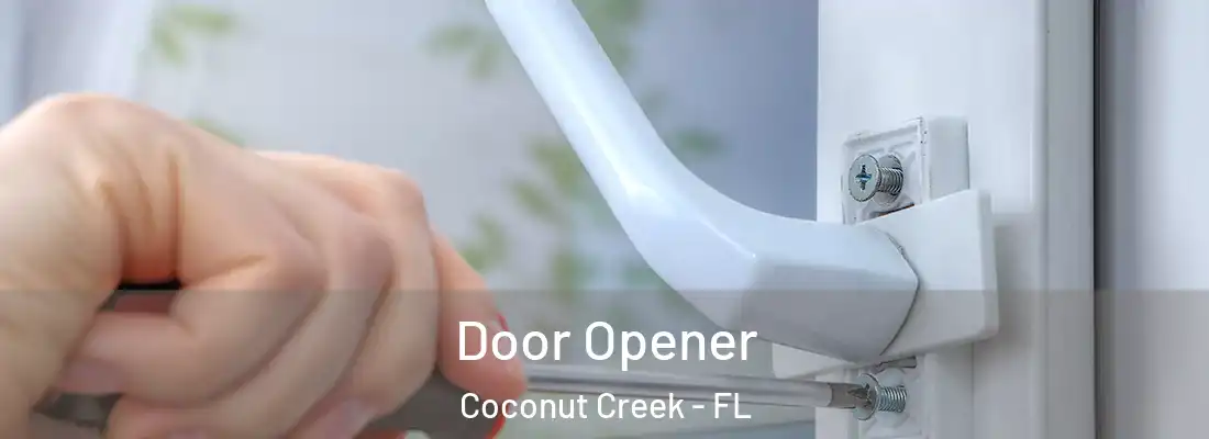 Door Opener Coconut Creek - FL
