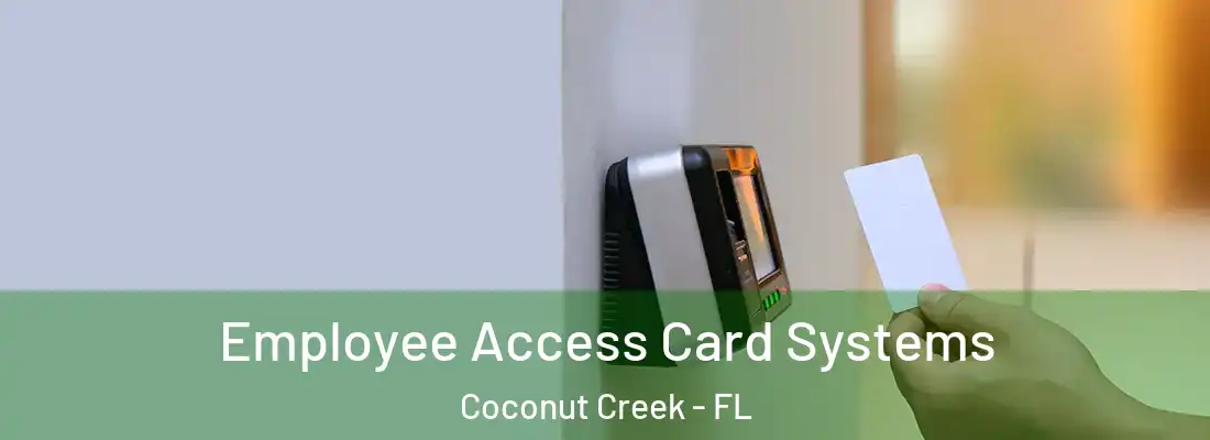 Employee Access Card Systems Coconut Creek - FL