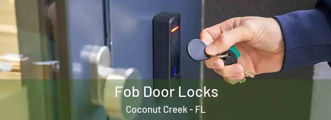 Fob Door Locks Coconut Creek - FL