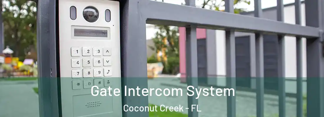 Gate Intercom System Coconut Creek - FL