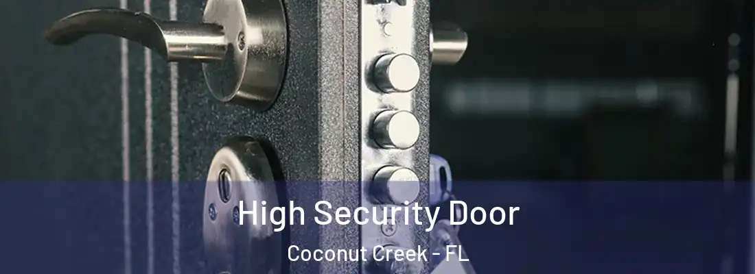 High Security Door Coconut Creek - FL