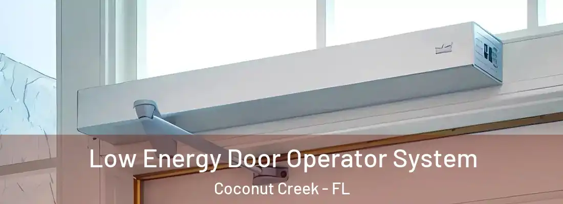 Low Energy Door Operator System Coconut Creek - FL