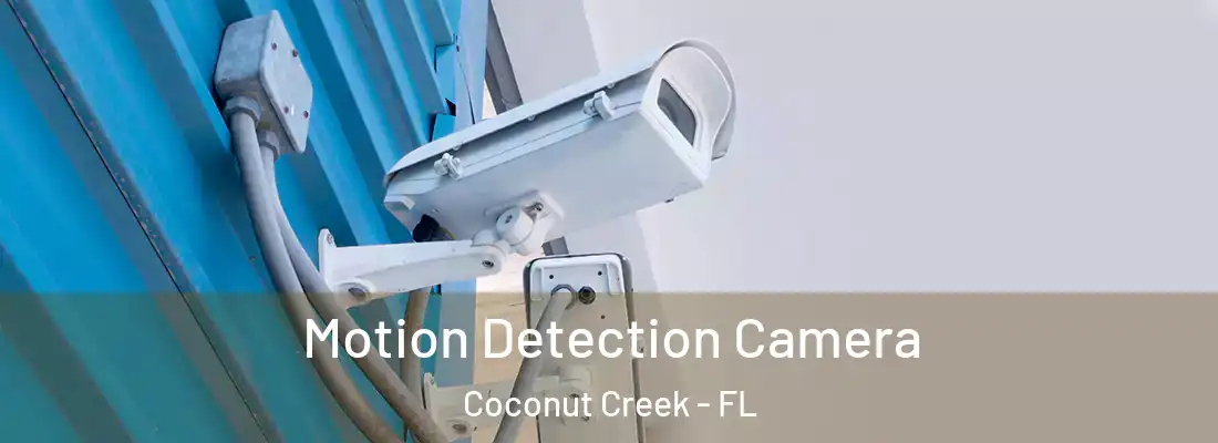 Motion Detection Camera Coconut Creek - FL