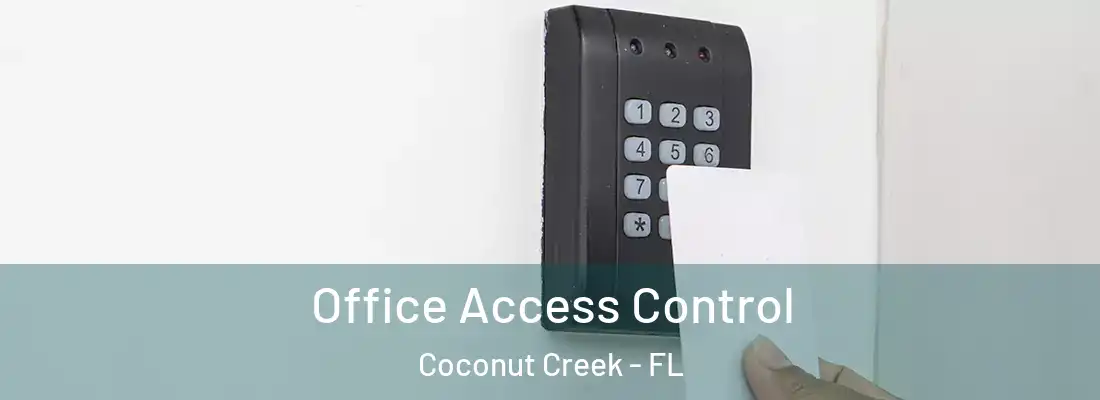 Office Access Control Coconut Creek - FL