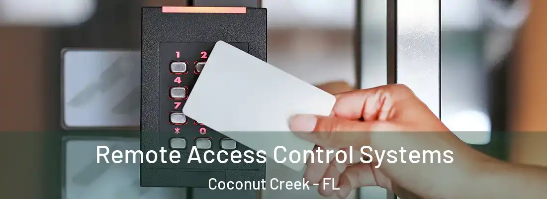 Remote Access Control Systems Coconut Creek - FL