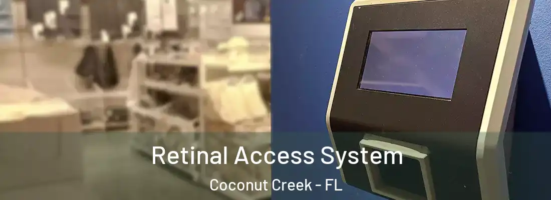 Retinal Access System Coconut Creek - FL