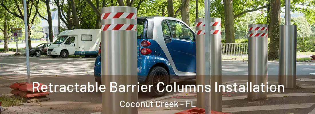 Retractable Barrier Columns Installation Coconut Creek - FL