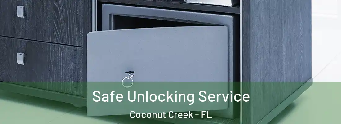 Safe Unlocking Service Coconut Creek - FL