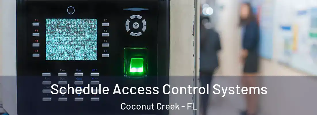 Schedule Access Control Systems Coconut Creek - FL