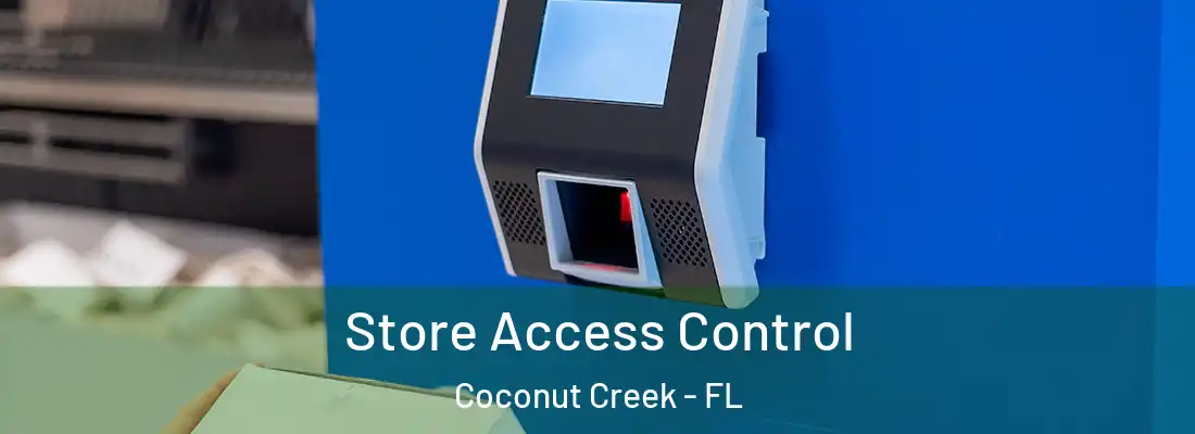 Store Access Control Coconut Creek - FL