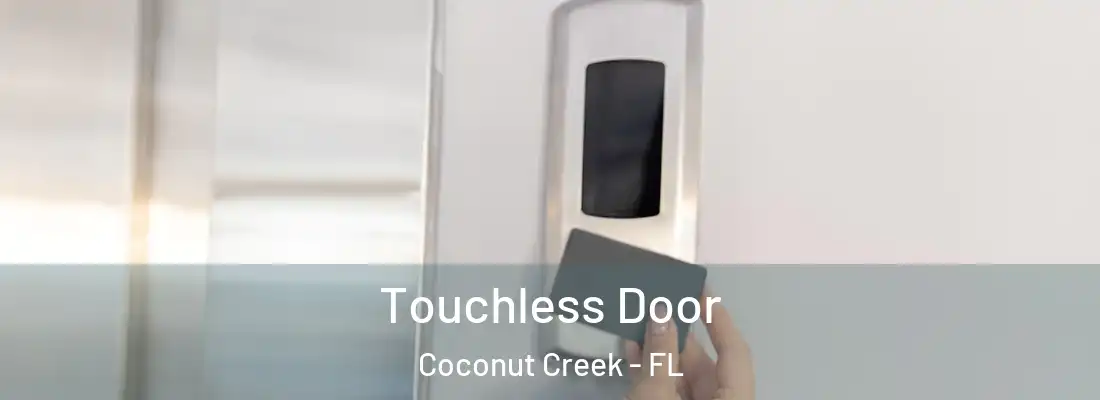 Touchless Door Coconut Creek - FL